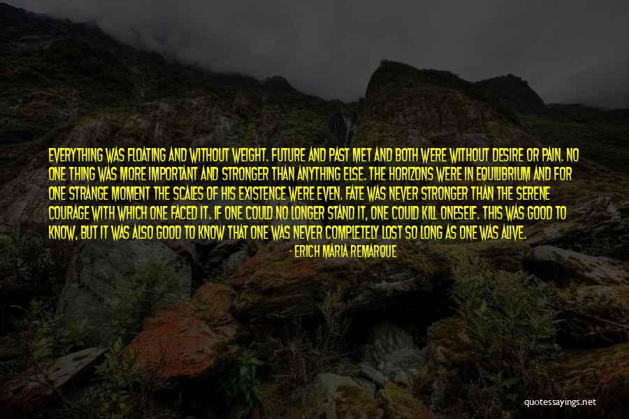 Strange Horizons Quotes By Erich Maria Remarque Strange Horizons Quotes By Erich Maria Remarque