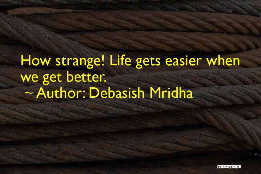 Strange Life Quotes By Debasish Mridha