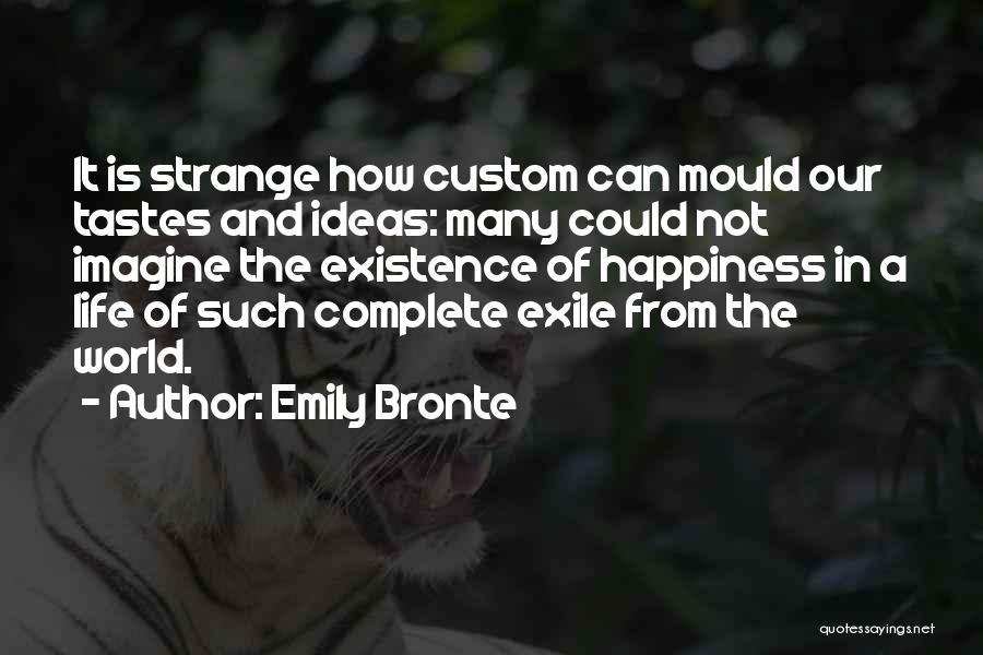 Strange Life Quotes By Emily Bronte