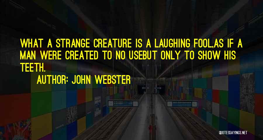 Strange Life Quotes By John Webster