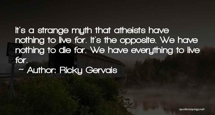 Strange Life Quotes By Ricky Gervais