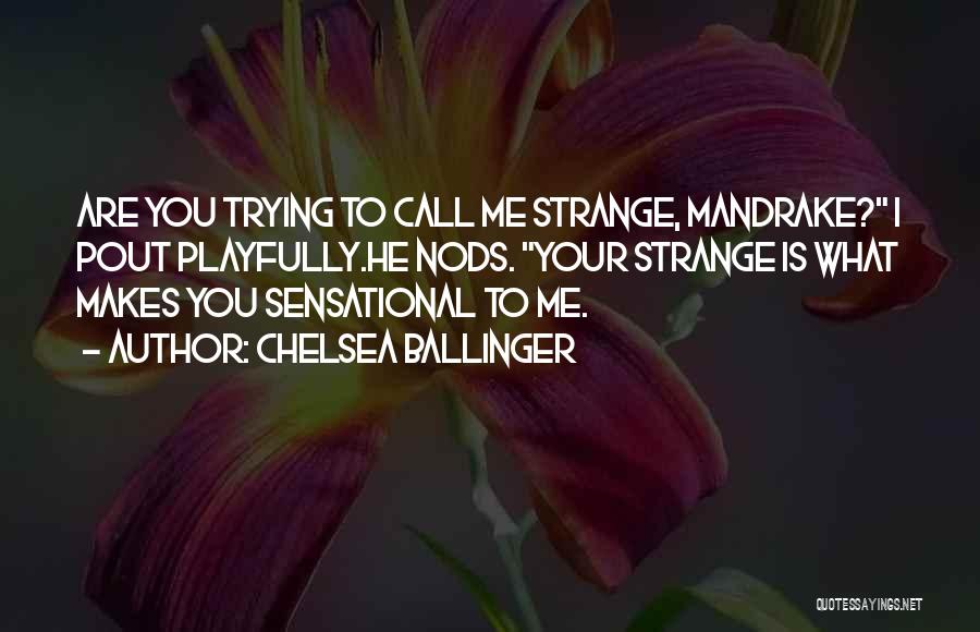 Strange Love Quotes By Chelsea Ballinger