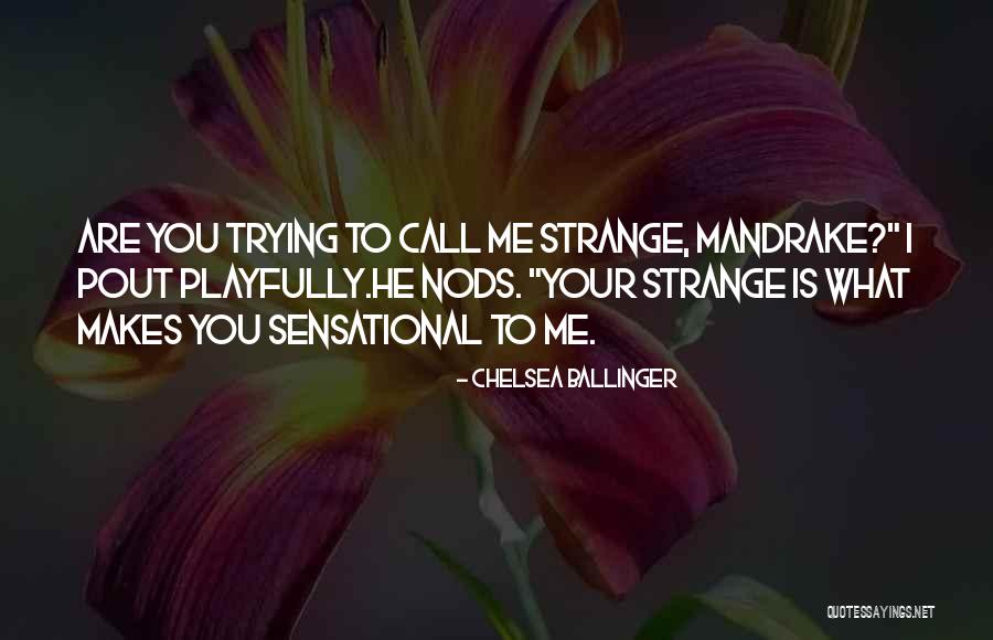 Strange Love Quotes By Chelsea Ballinger