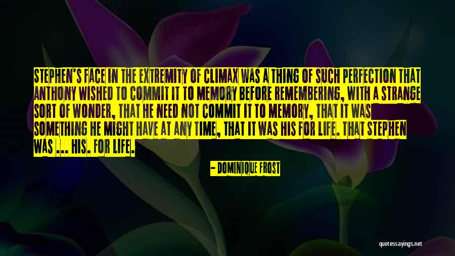 Strange Love Quotes By Dominique Frost Strange Love Quotes By Dominique Frost