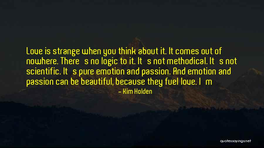 Strange Love Quotes By Kim Holden Strange Love Quotes By Kim Holden