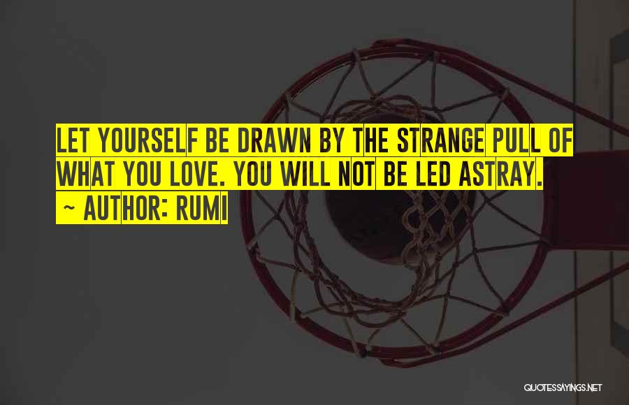 Strange Love Quotes By Rumi