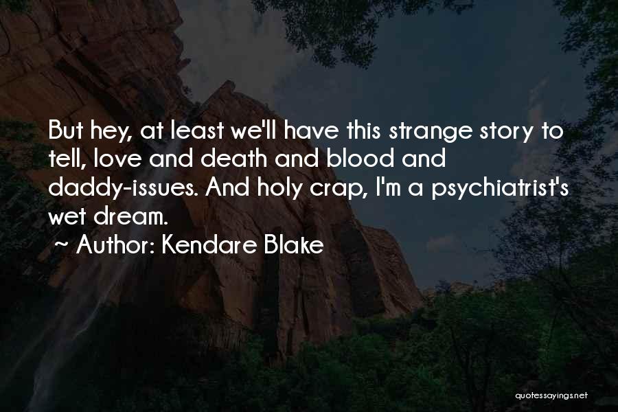 Strange Love Story Quotes By Kendare Blake