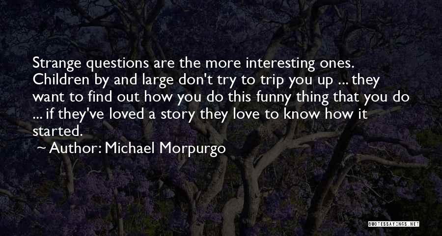 Strange Love Story Quotes By Michael Morpurgo