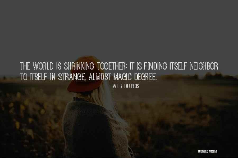 Strange Magic Quotes By W.E.B. Du Bois Strange Magic Quotes By W.E.B. Du Bois