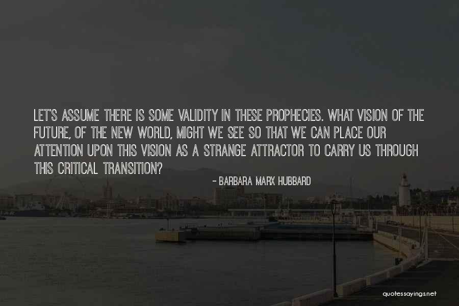 Strange New World Quotes By Barbara Marx Hubbard Strange New World Quotes By Barbara Marx Hubbard