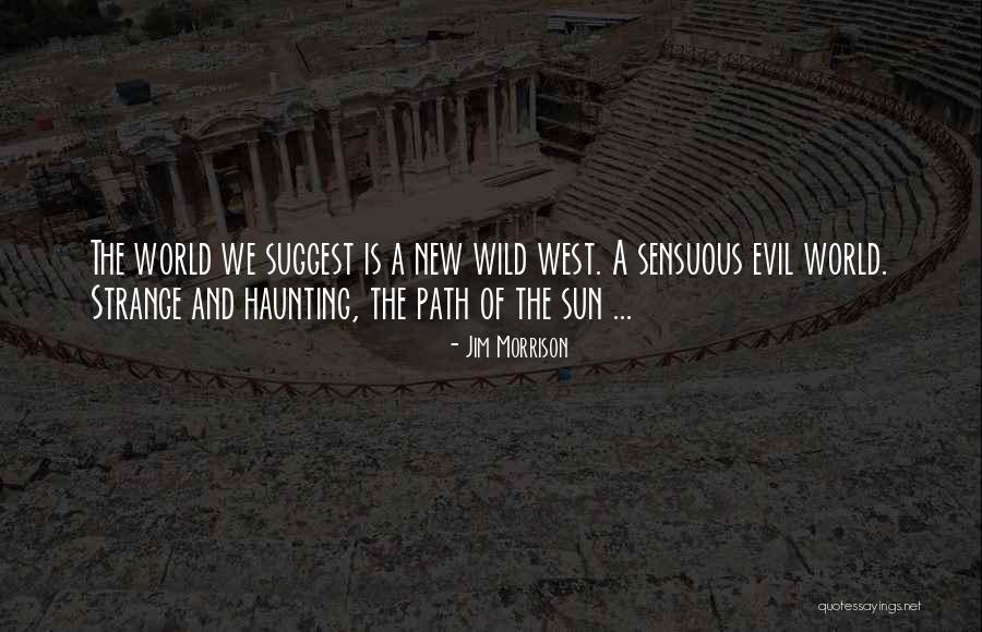 Strange New World Quotes By Jim Morrison Strange New World Quotes By Jim Morrison