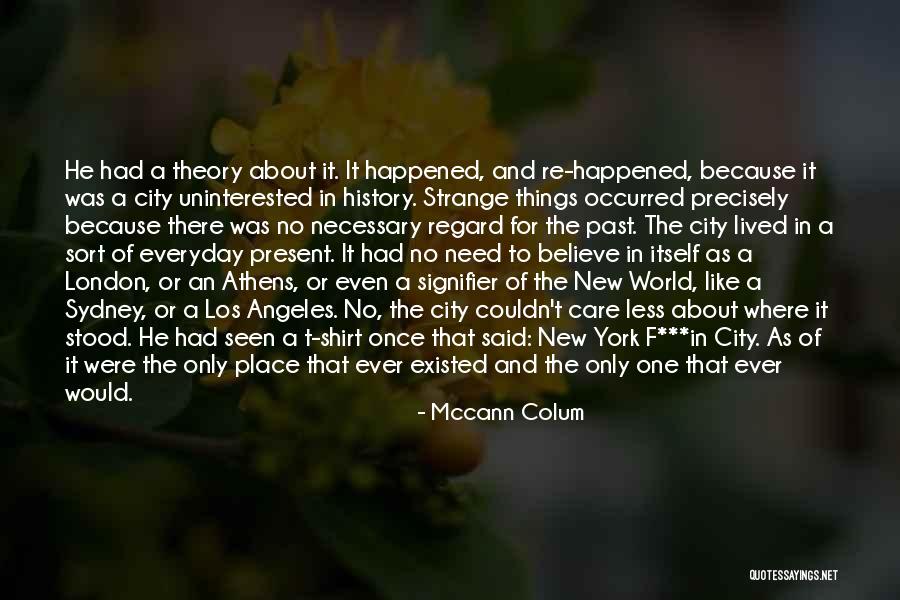 Strange New World Quotes By Mccann Colum Strange New World Quotes By Mccann Colum
