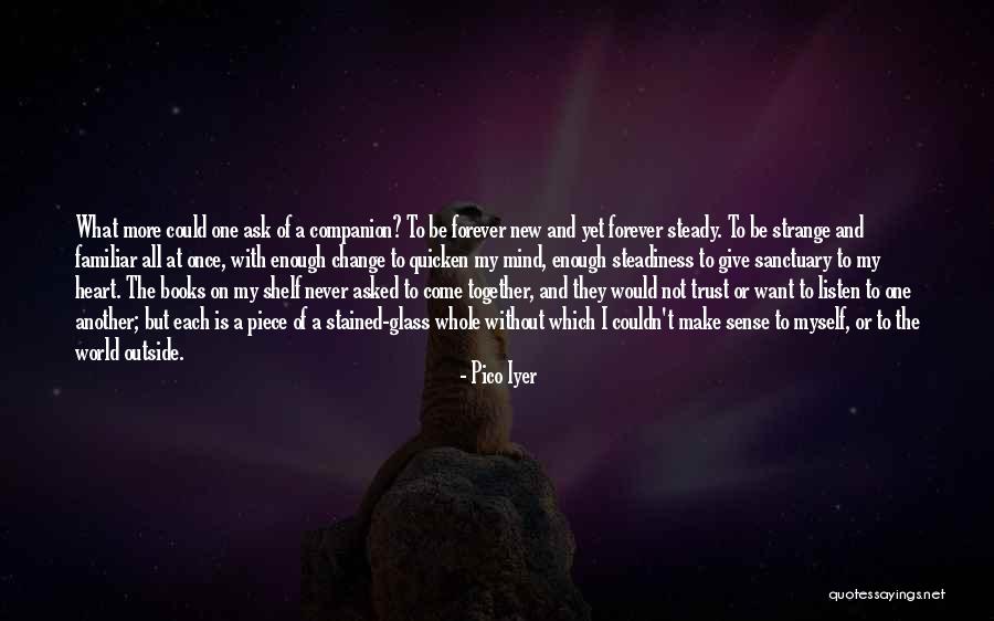 Strange New World Quotes By Pico Iyer Strange New World Quotes By Pico Iyer