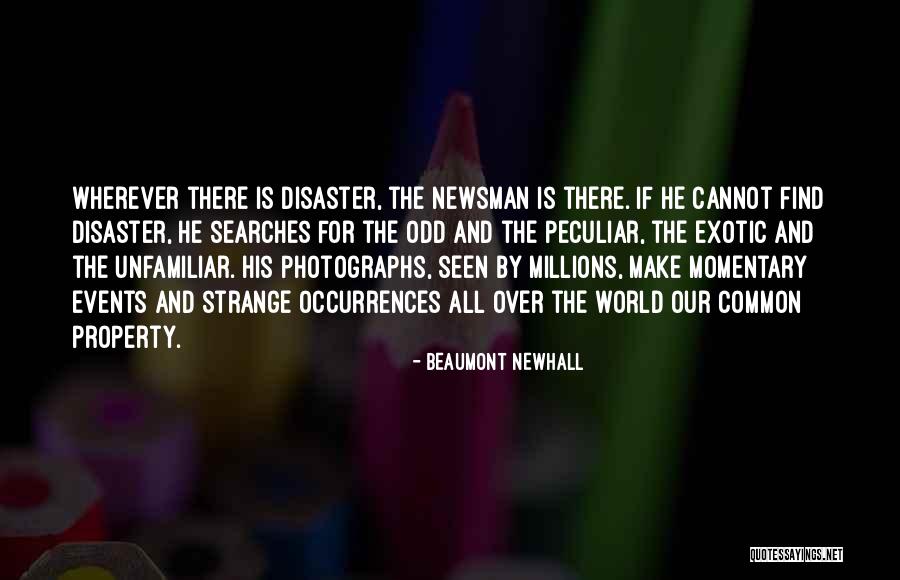 Strange Occurrences Quotes By Beaumont Newhall