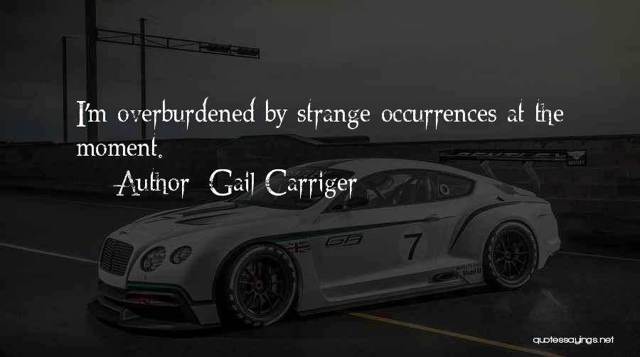 Strange Occurrences Quotes By Gail Carriger