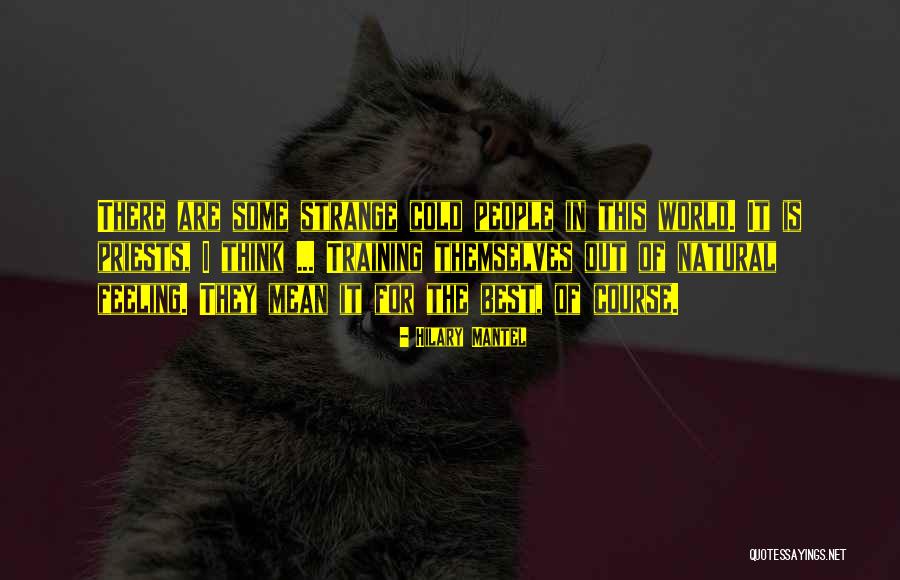 Strange People Quotes By Hilary Mantel Strange People Quotes By Hilary Mantel