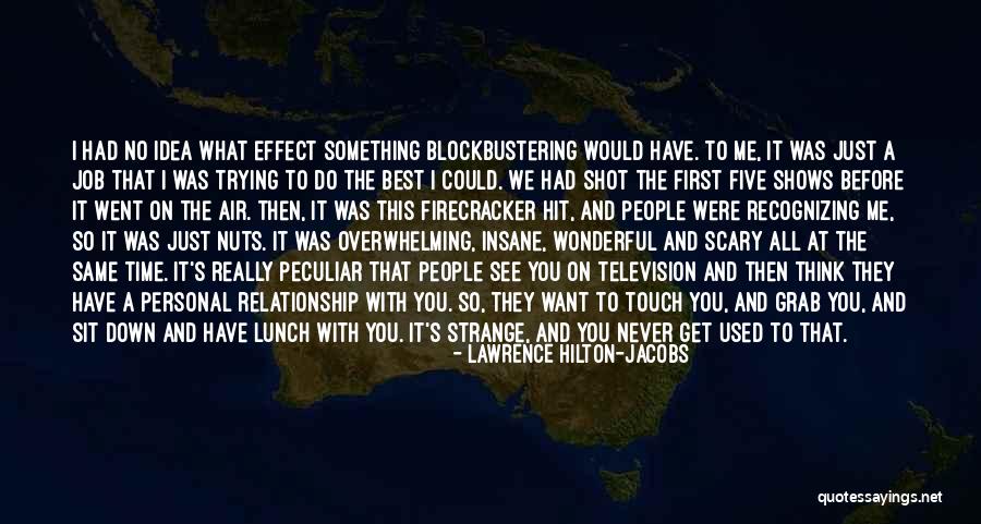 Strange People Quotes By Lawrence Hilton-Jacobs Strange People Quotes By Lawrence Hilton-Jacobs