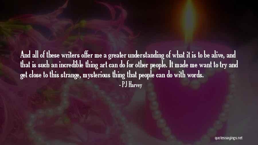 Strange People Quotes By PJ Harvey Strange People Quotes By PJ Harvey