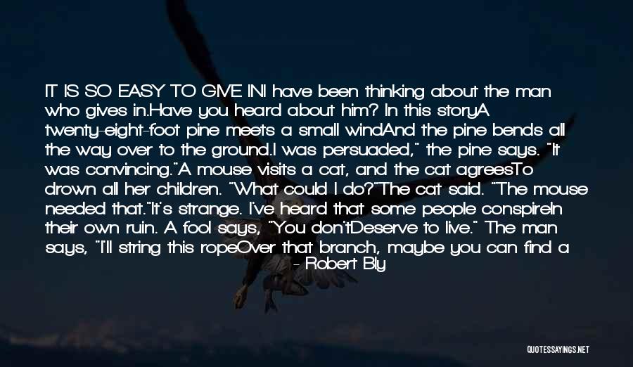 Strange People Quotes By Robert Bly Strange People Quotes By Robert Bly