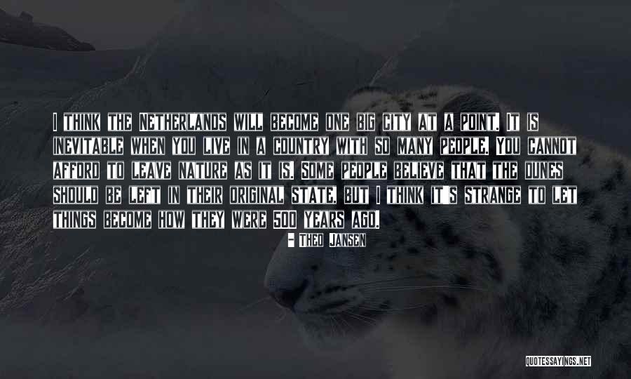 Strange People Quotes By Theo Jansen Strange People Quotes By Theo Jansen