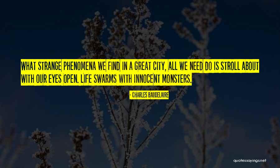 Strange Phenomena Quotes By Charles Baudelaire Strange Phenomena Quotes By Charles Baudelaire
