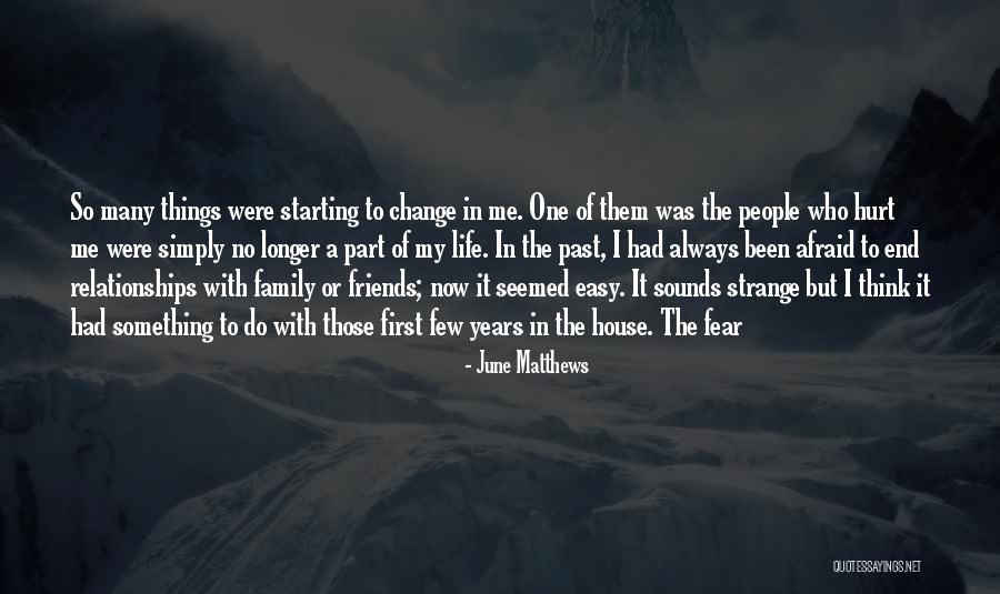 Strange Relationships Quotes By June Matthews