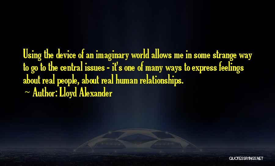 Strange Relationships Quotes By Lloyd Alexander
