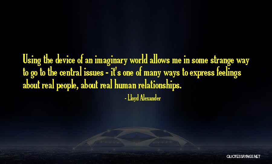 Strange Relationships Quotes By Lloyd Alexander