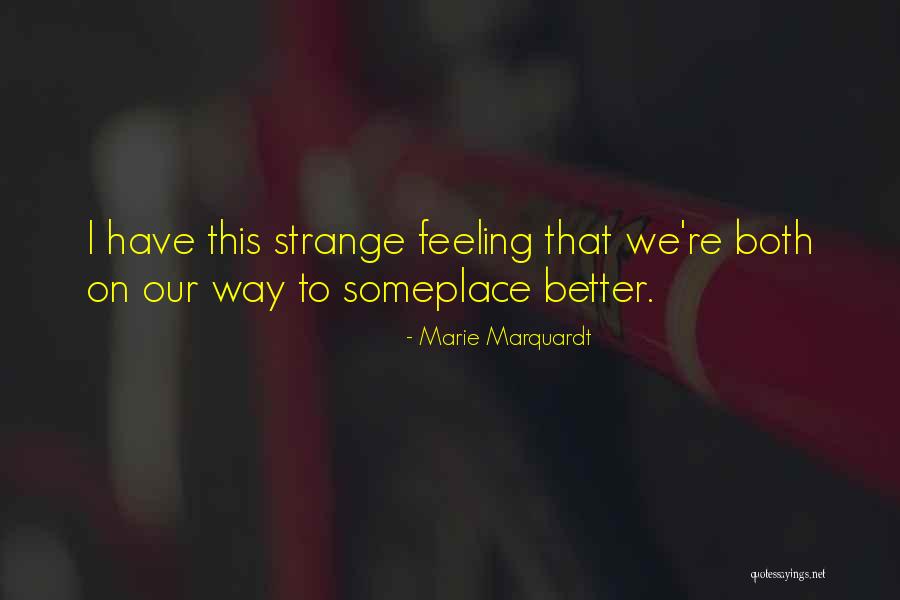 Strange Relationships Quotes By Marie Marquardt