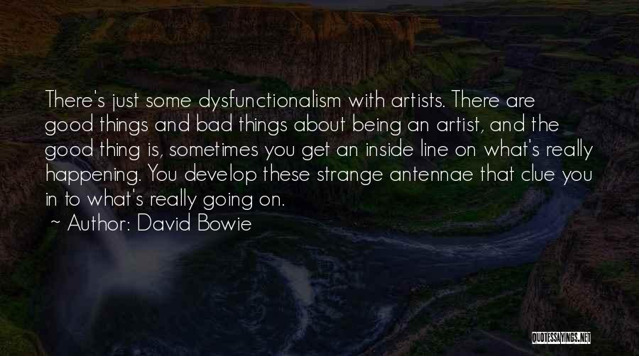 Strange Things Are Happening Quotes By David Bowie