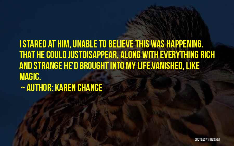 Strange Things Are Happening Quotes By Karen Chance