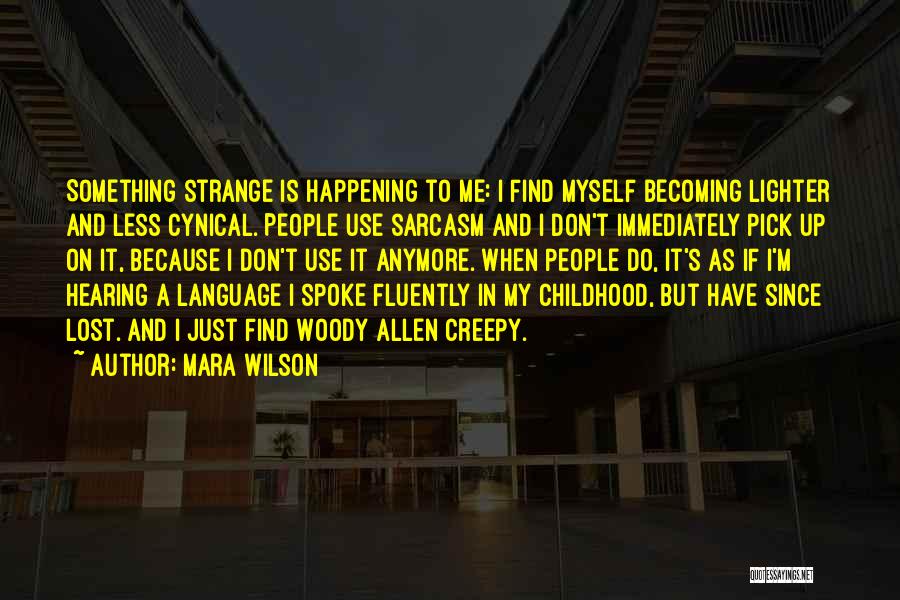 Strange Things Are Happening Quotes By Mara Wilson