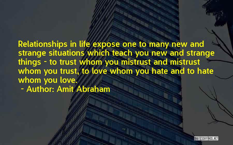 Strange Things In Life Quotes By Amit Abraham