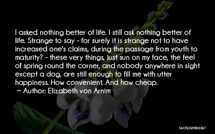 Strange Things In Life Quotes By Elizabeth Von Arnim