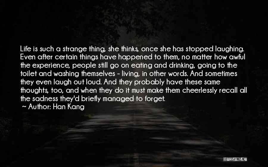 Strange Things In Life Quotes By Han Kang