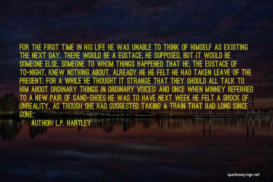 Strange Things In Life Quotes By L.P. Hartley