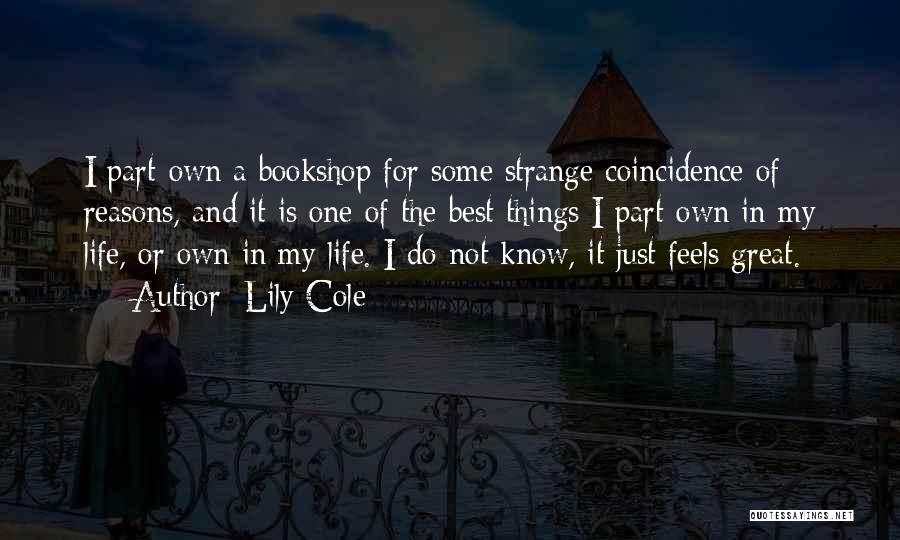 Strange Things In Life Quotes By Lily Cole