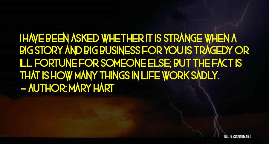 Strange Things In Life Quotes By Mary Hart