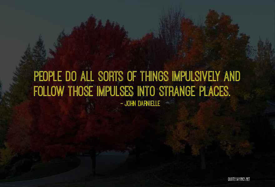 Strange Things Quotes By John Darnielle Strange Things Quotes By John Darnielle