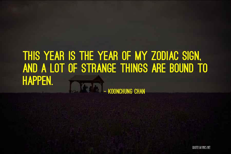 Strange Things Quotes By Koonchung Chan Strange Things Quotes By Koonchung Chan