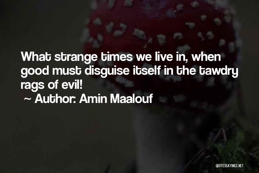 Strange Times Quotes By Amin Maalouf