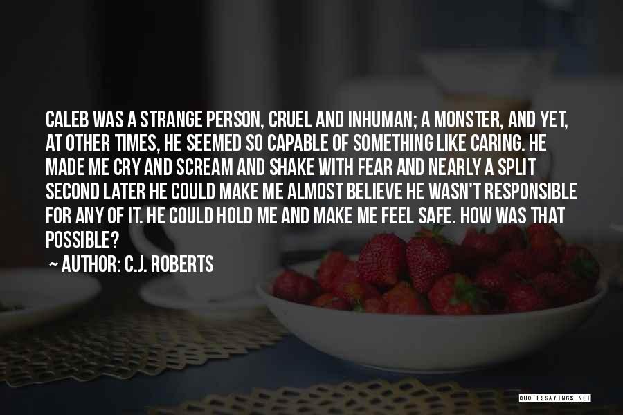 Strange Times Quotes By C.J. Roberts