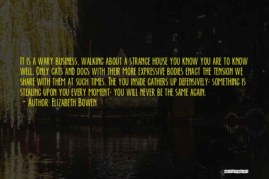 Strange Times Quotes By Elizabeth Bowen