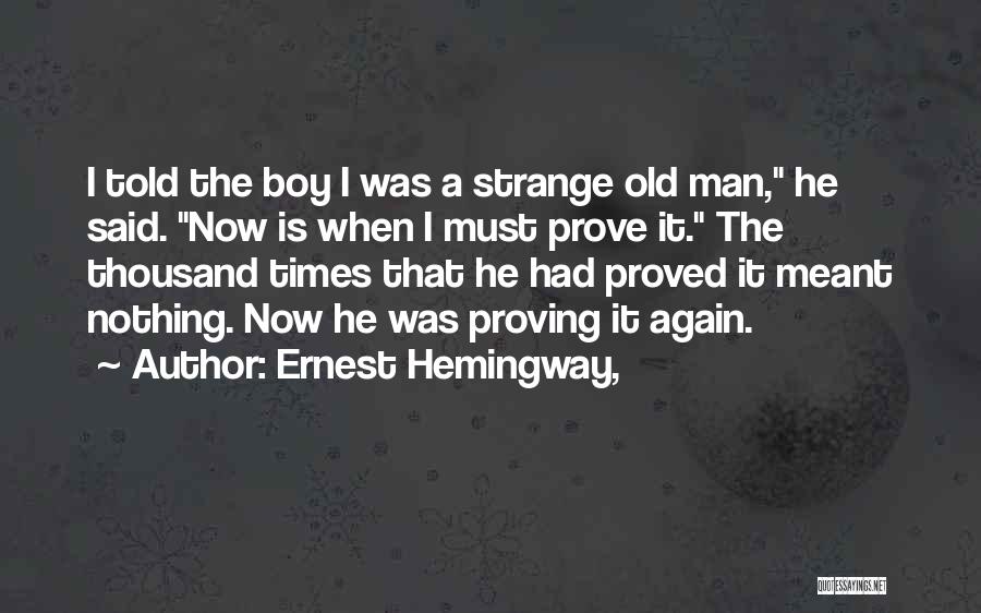 Strange Times Quotes By Ernest Hemingway,