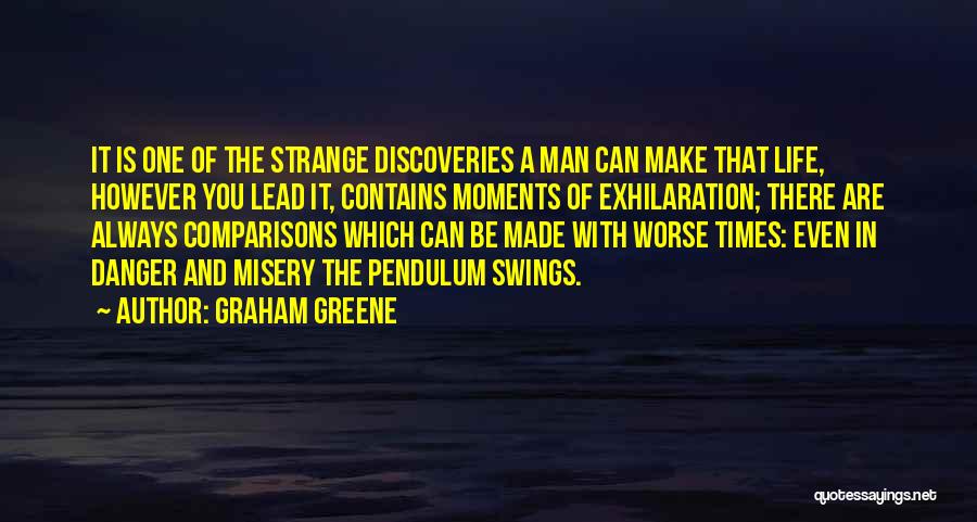 Strange Times Quotes By Graham Greene