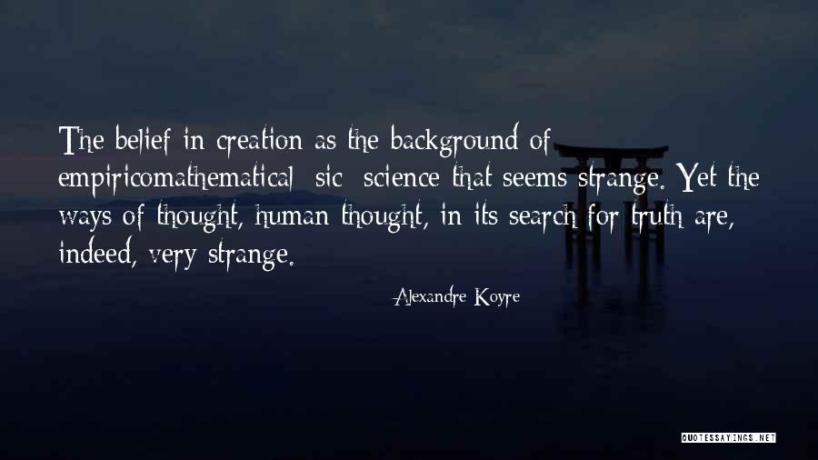 Strange Ways Quotes By Alexandre Koyre