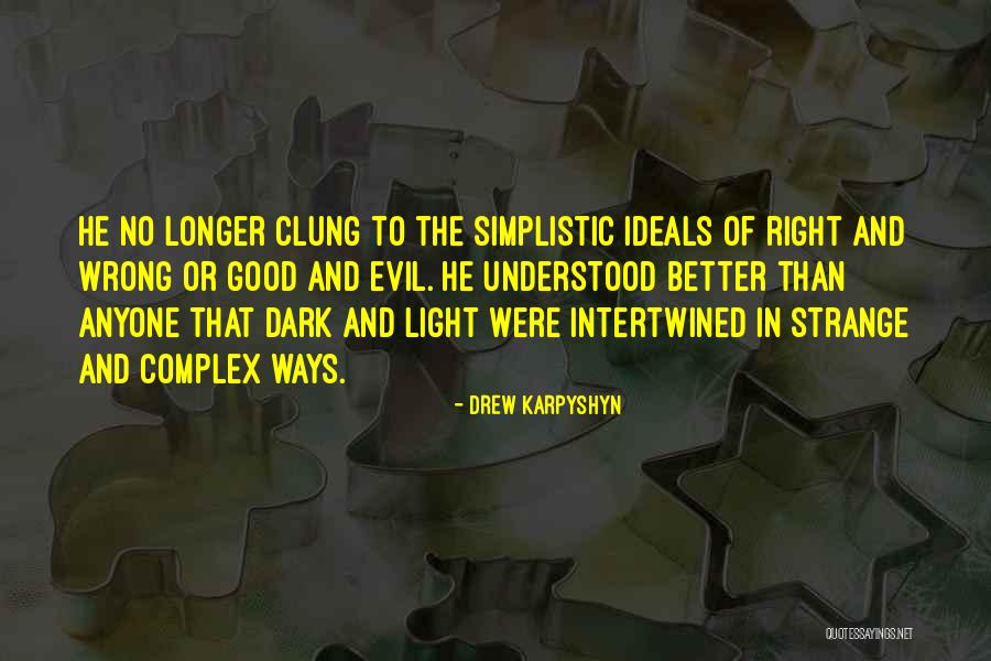 Strange Ways Quotes By Drew Karpyshyn Strange Ways Quotes By Drew Karpyshyn
