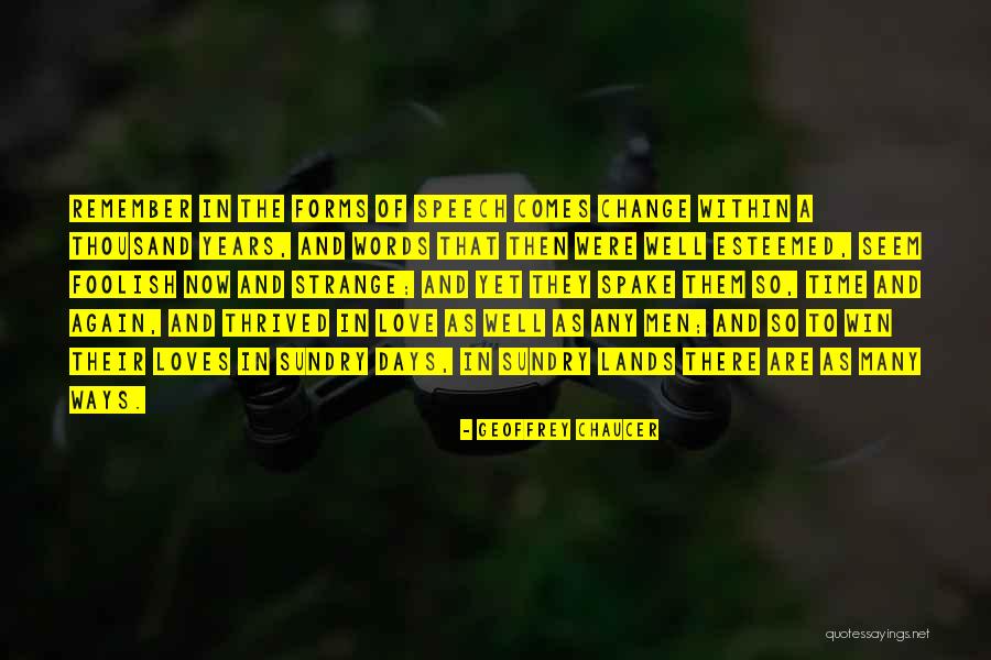 Strange Ways Quotes By Geoffrey Chaucer Strange Ways Quotes By Geoffrey Chaucer