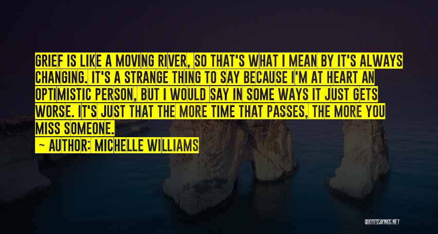 Strange Ways Quotes By Michelle Williams
