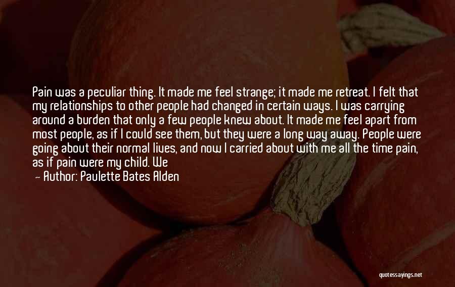 Strange Ways Quotes By Paulette Bates Alden